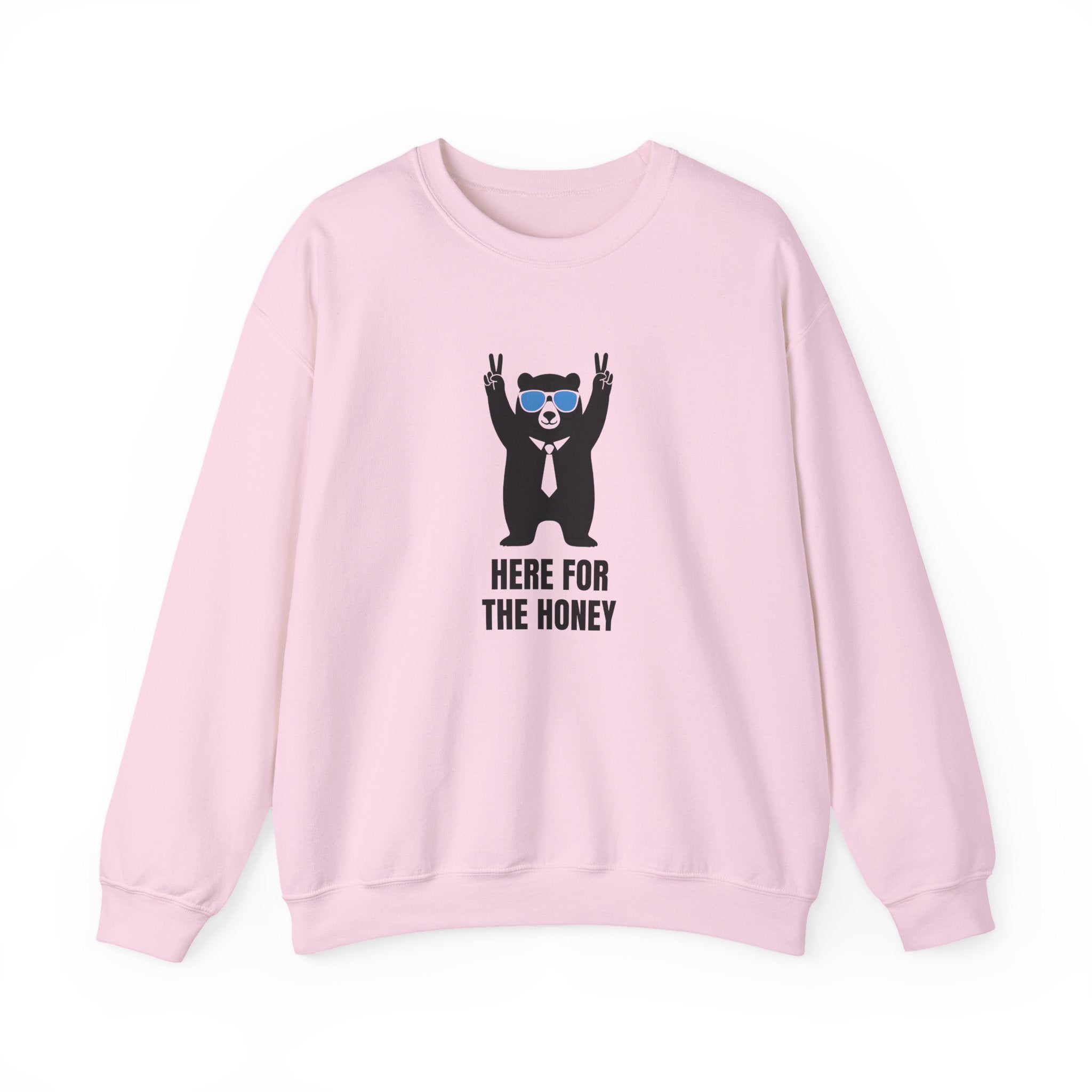 Here for the Honey Unisex Sweatshirt