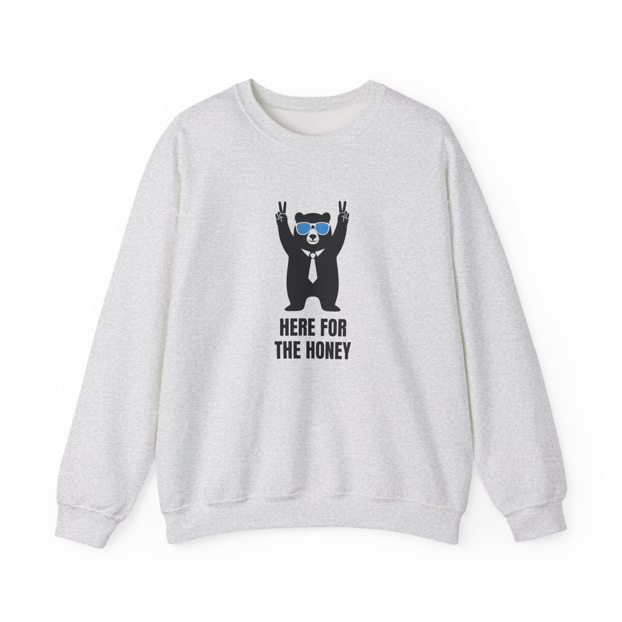 Here for the Honey Unisex Sweatshirt
