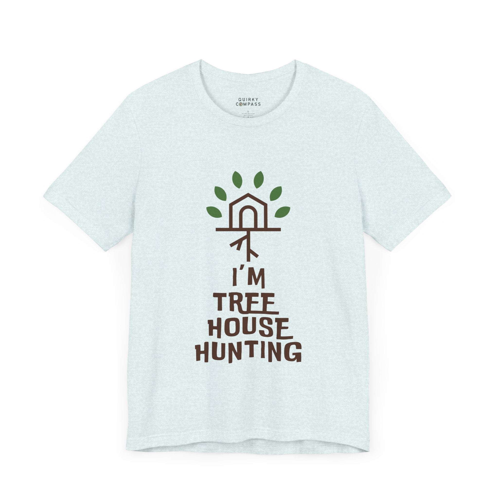 I'm Tree House Hunting Unisex Tee