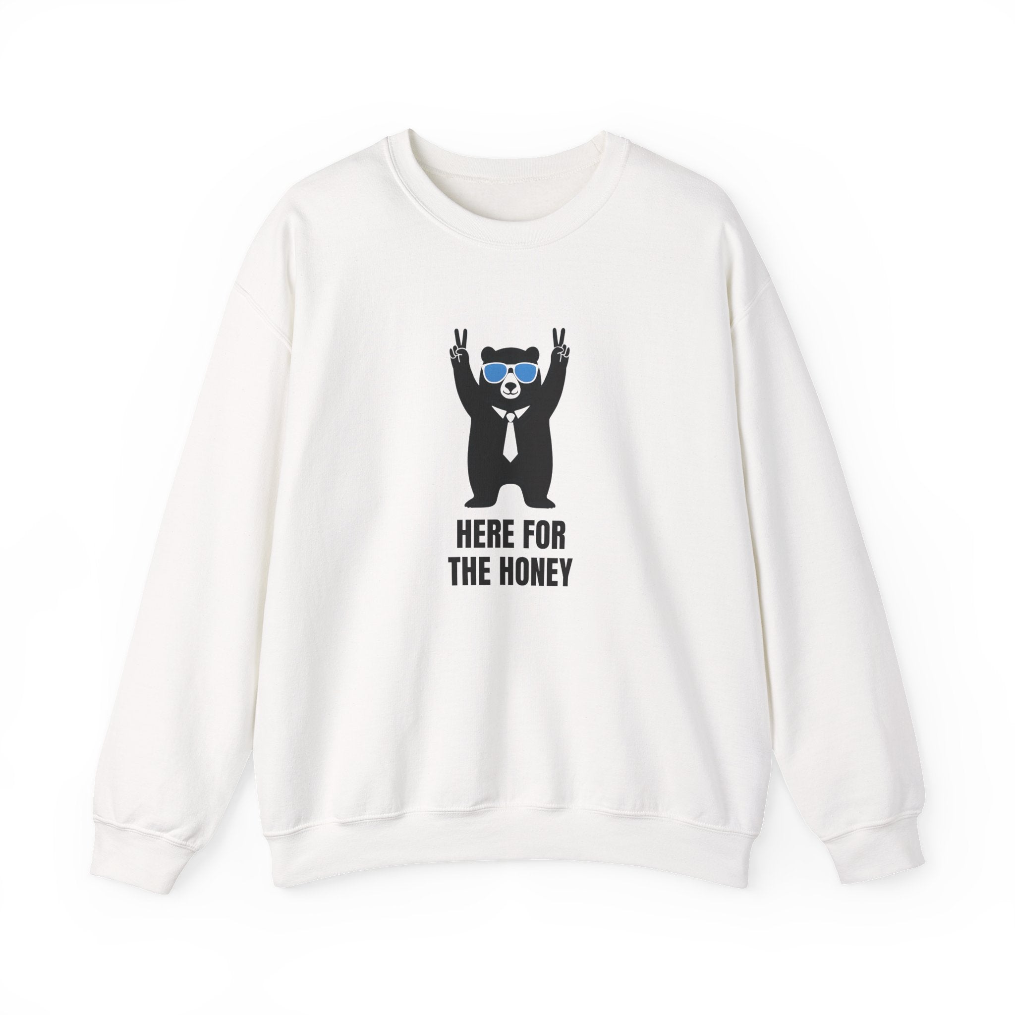 Here for the Honey Unisex Sweatshirt