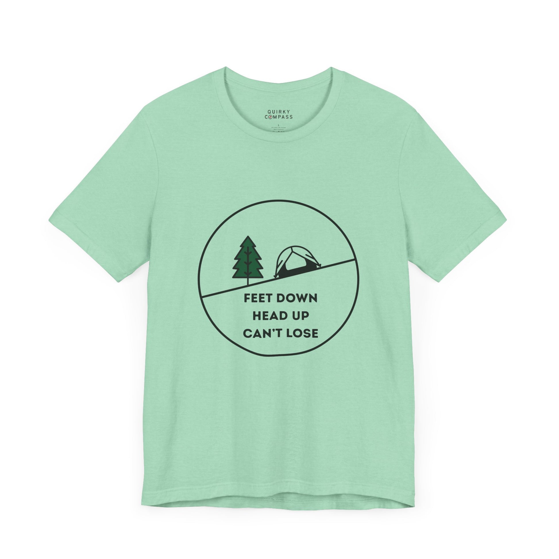 Feet Down. Head Up. Can't Lose. Unisex Tee