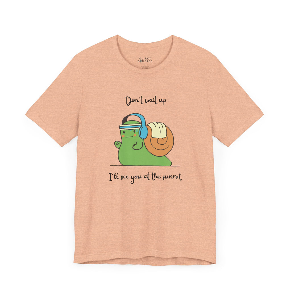 Don't Wait Up Unisex Tee
