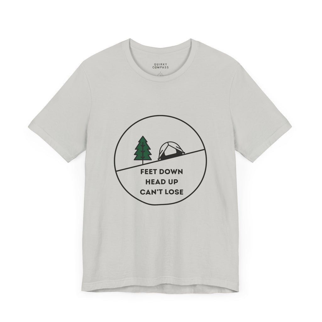Feet Down. Head Up. Can't Lose. Unisex Tee