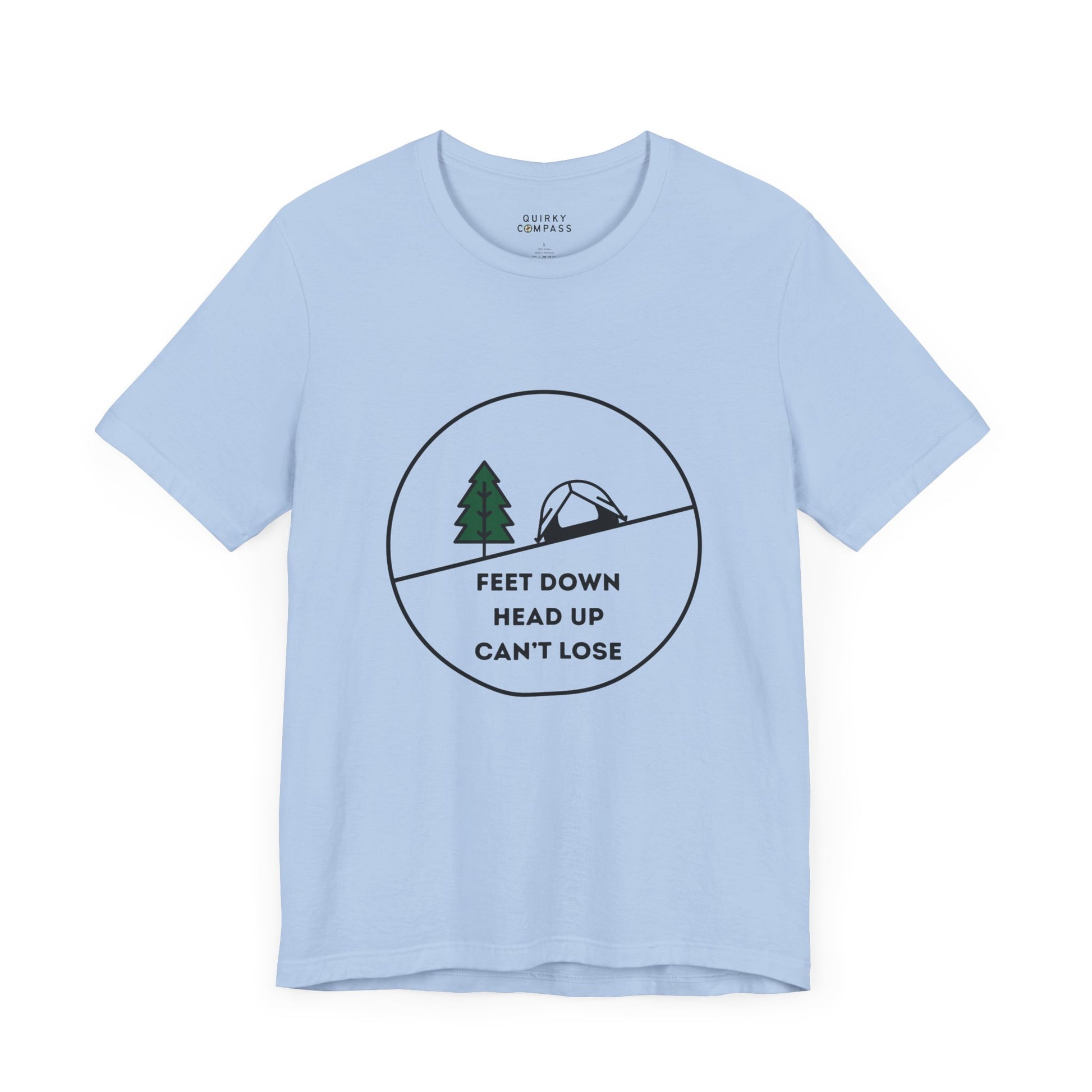 Feet Down. Head Up. Can't Lose. Unisex Tee