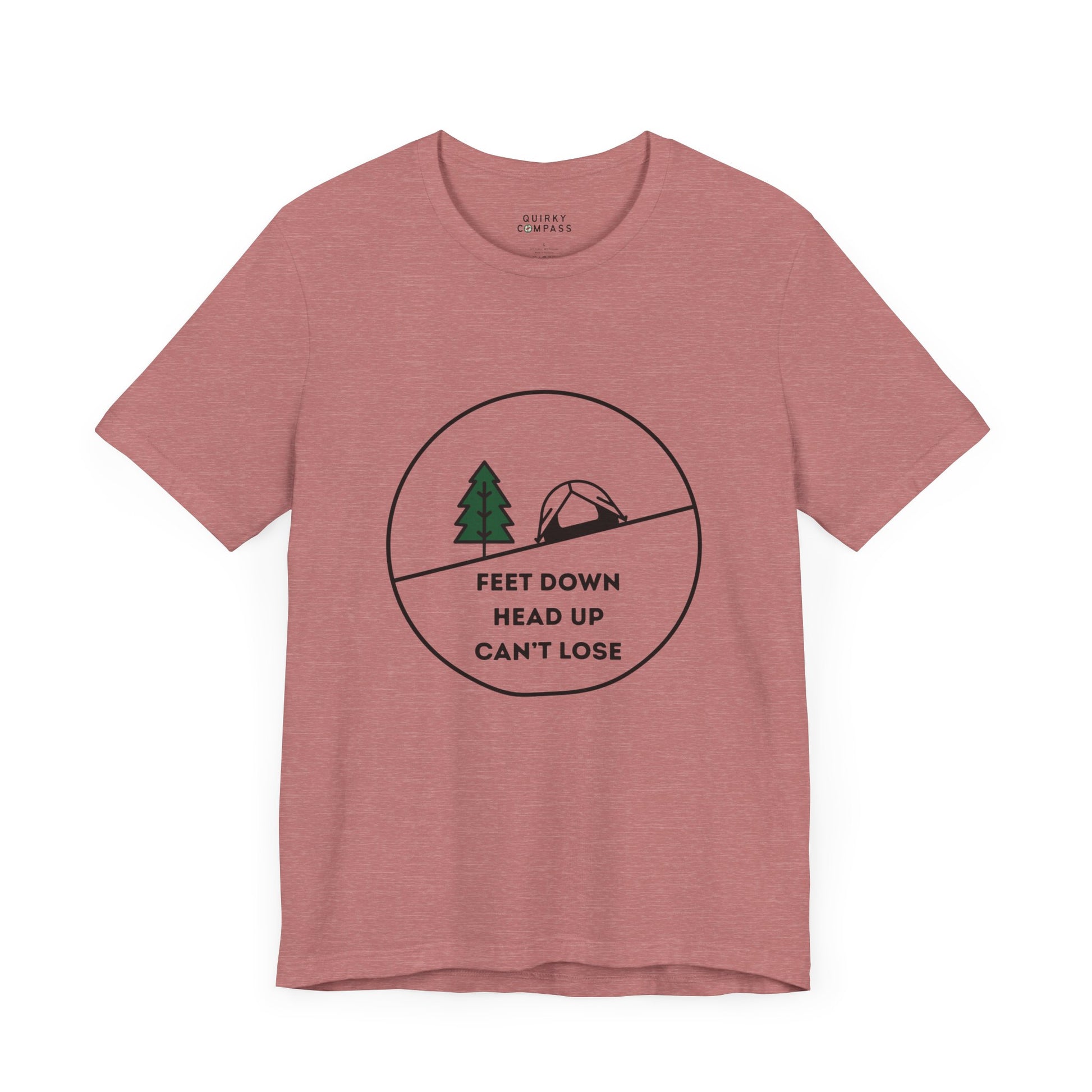Feet Down. Head Up. Can't Lose. Unisex Tee