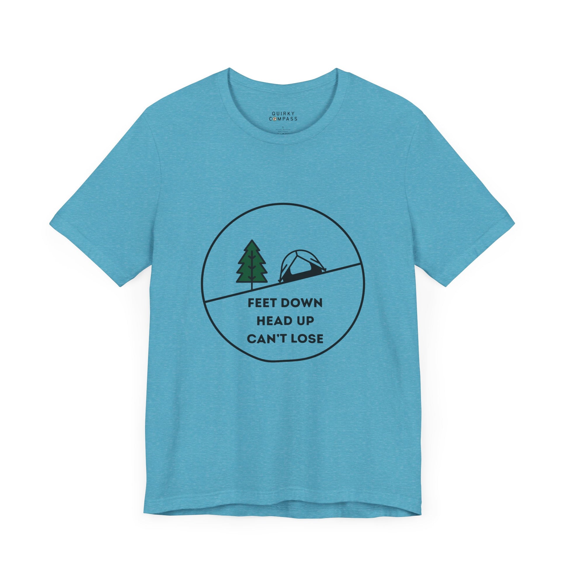 Feet Down. Head Up. Can't Lose. Unisex Tee
