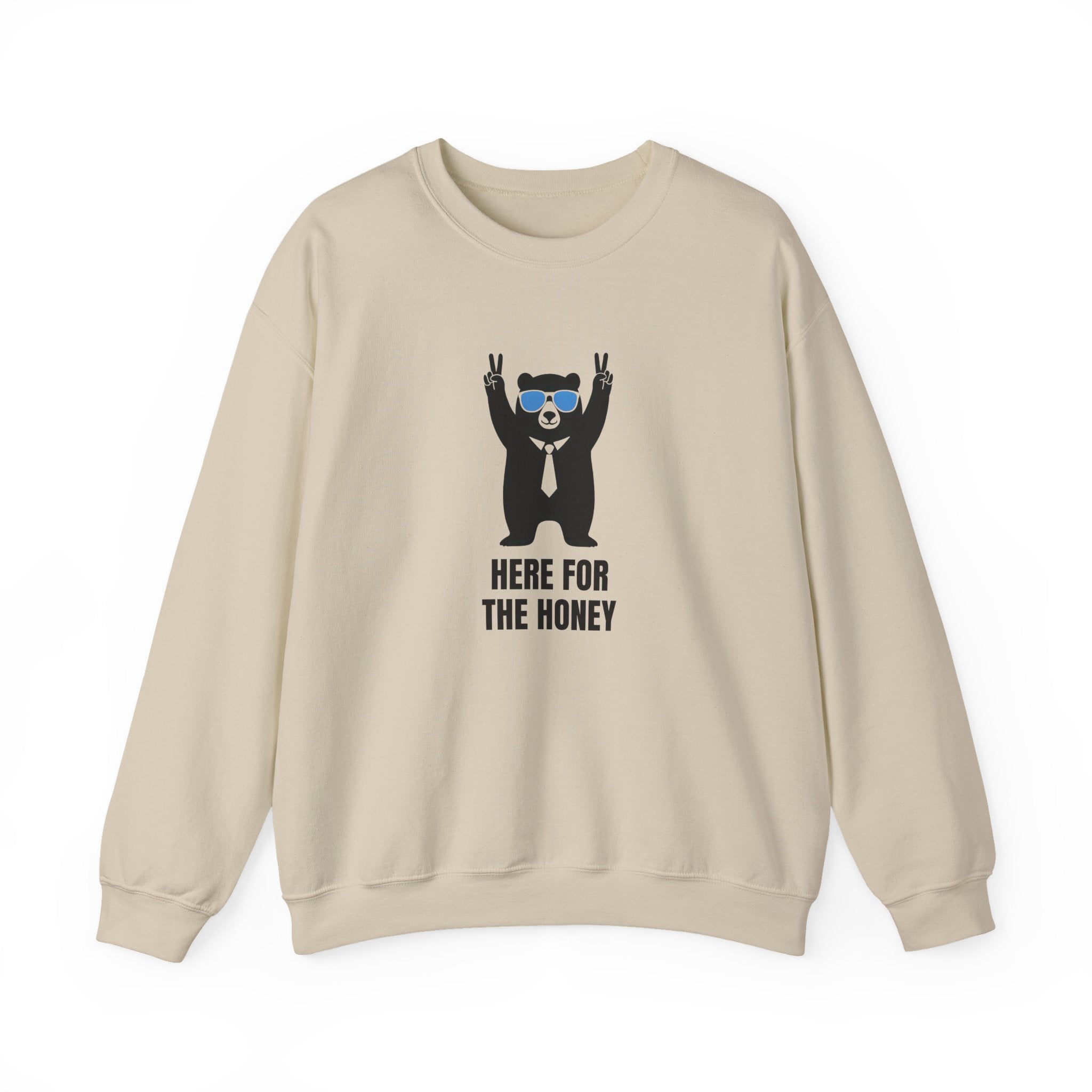 Here for the Honey Unisex Sweatshirt