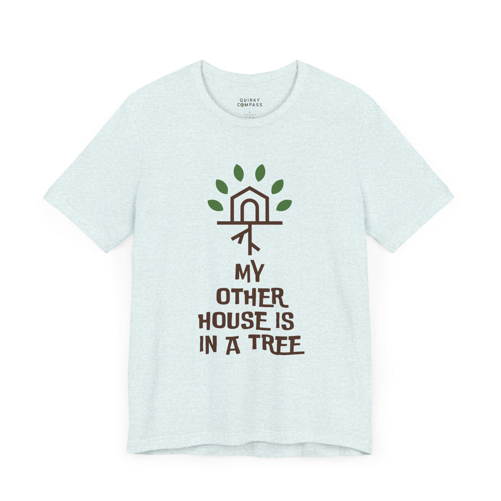 My Other House Is In A Tree Unisex Tee