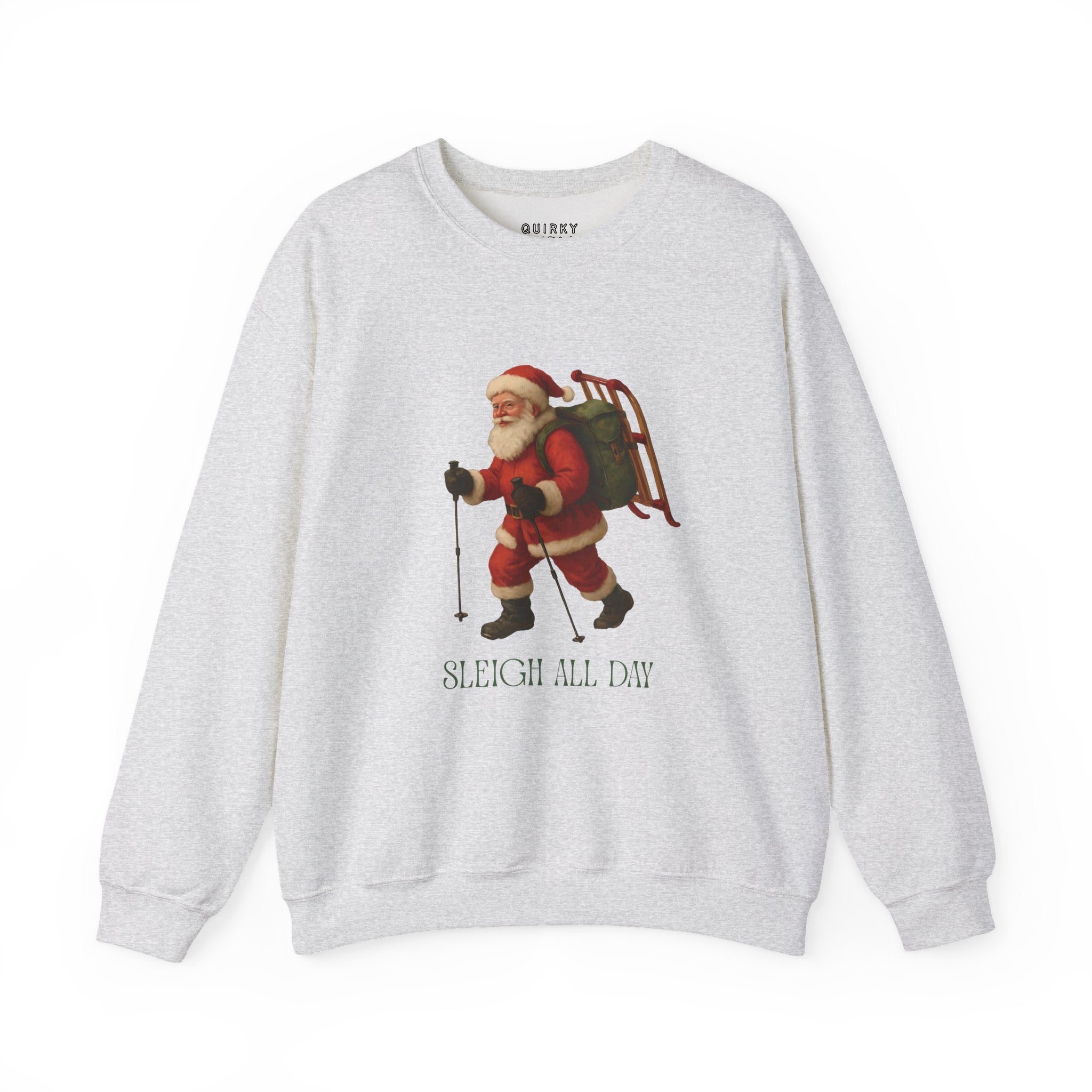 Sleigh All Day Unisex Sweatshirt