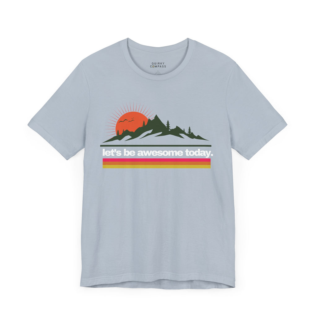 Let's Be Awesome Mountain Tee