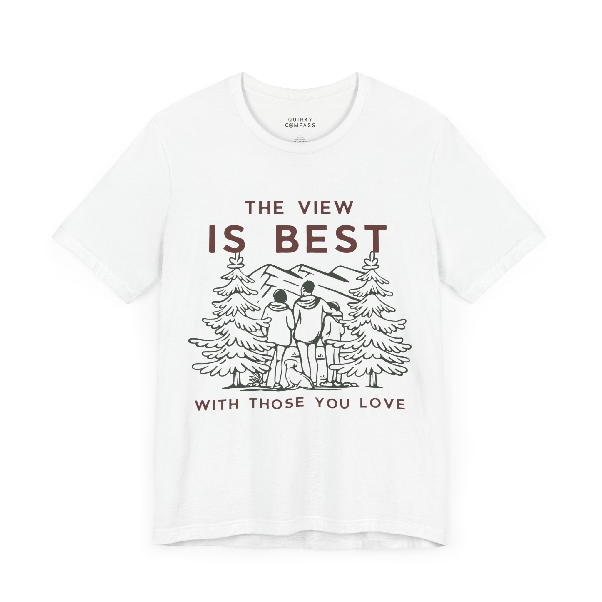 The View Is Best With Those You Love Tee