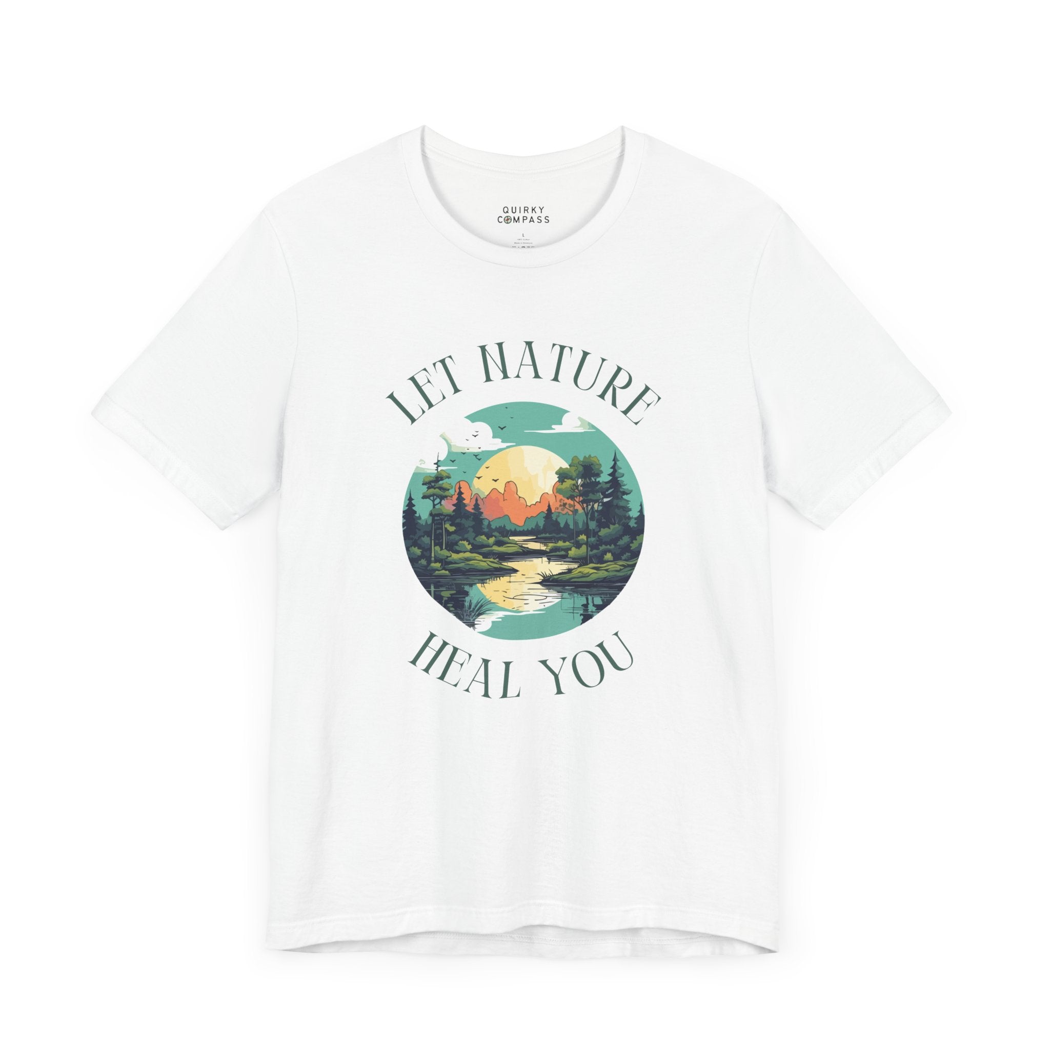 Let Nature Heal You Unisex Tee