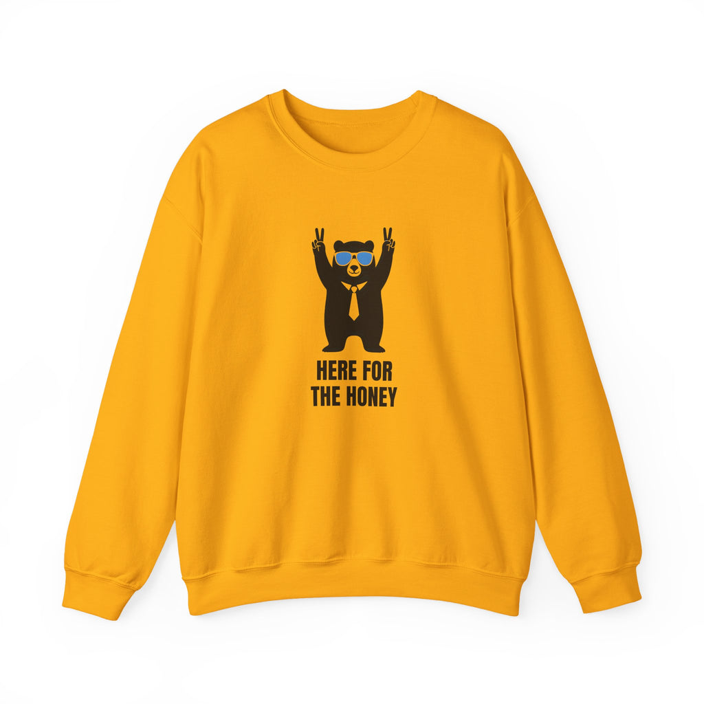 Here for the Honey Unisex Sweatshirt