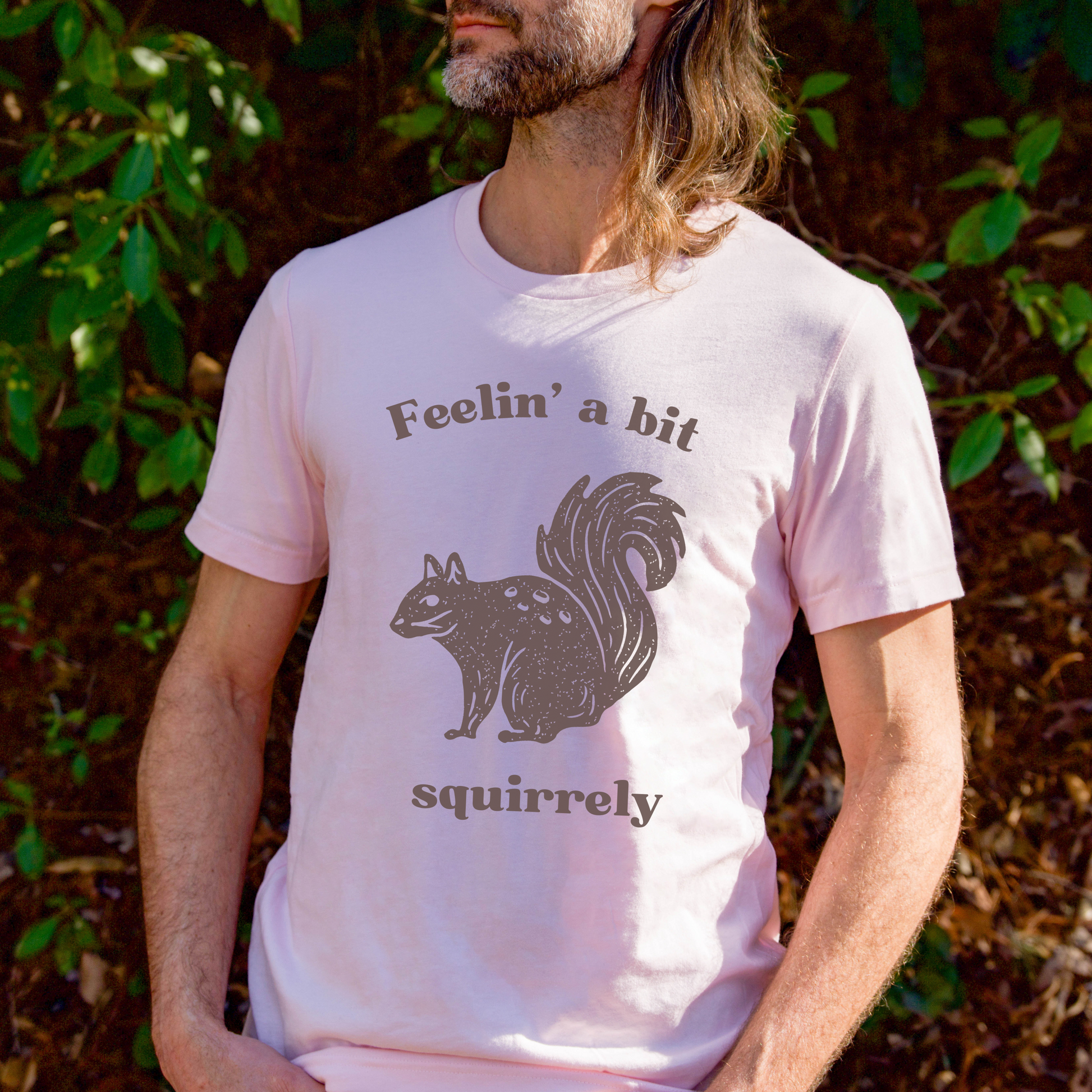 Feelin' A Bit Squirrelly Unisex Tee