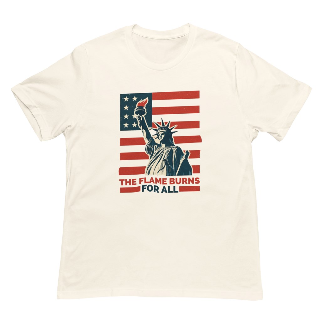 Statue of Liberty "My Flame Burns For All" Patriotic T-Shirt