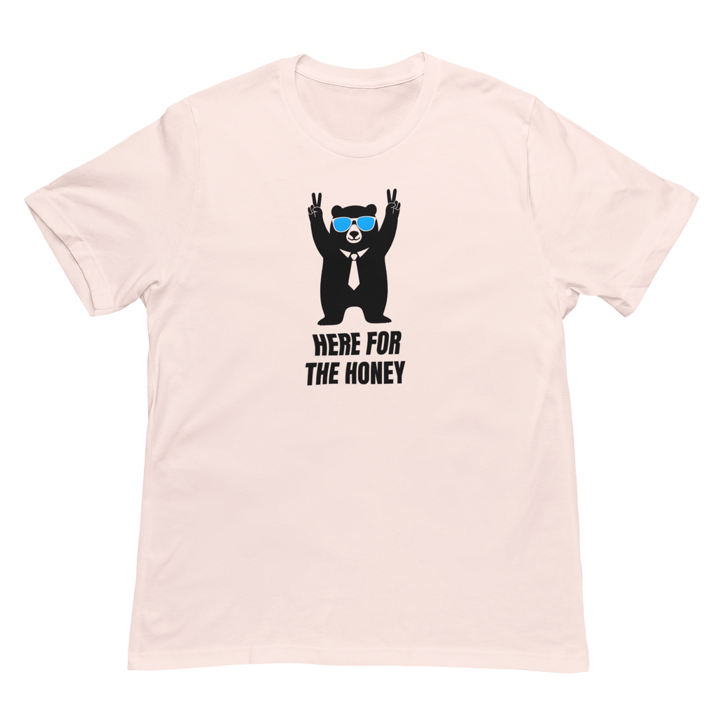 Here for the Honey Unisex Tee