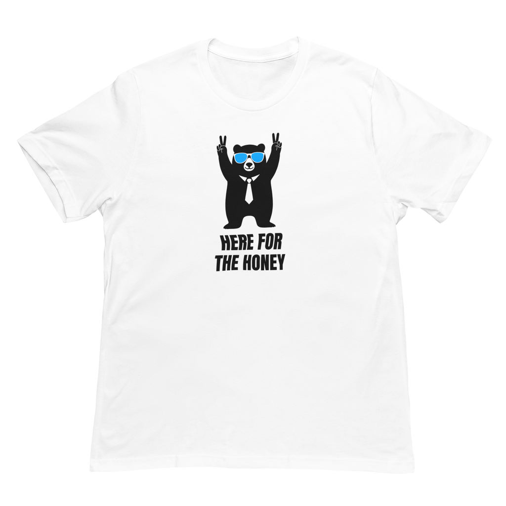 Here for the Honey Unisex Tee