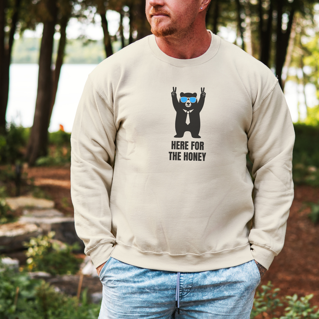 Here for the Honey Unisex Sweatshirt