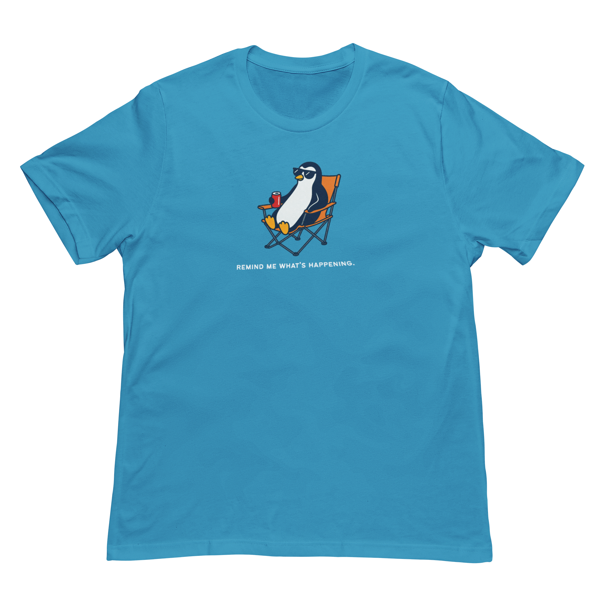 Remind Me What Is Happening Penguin Tee