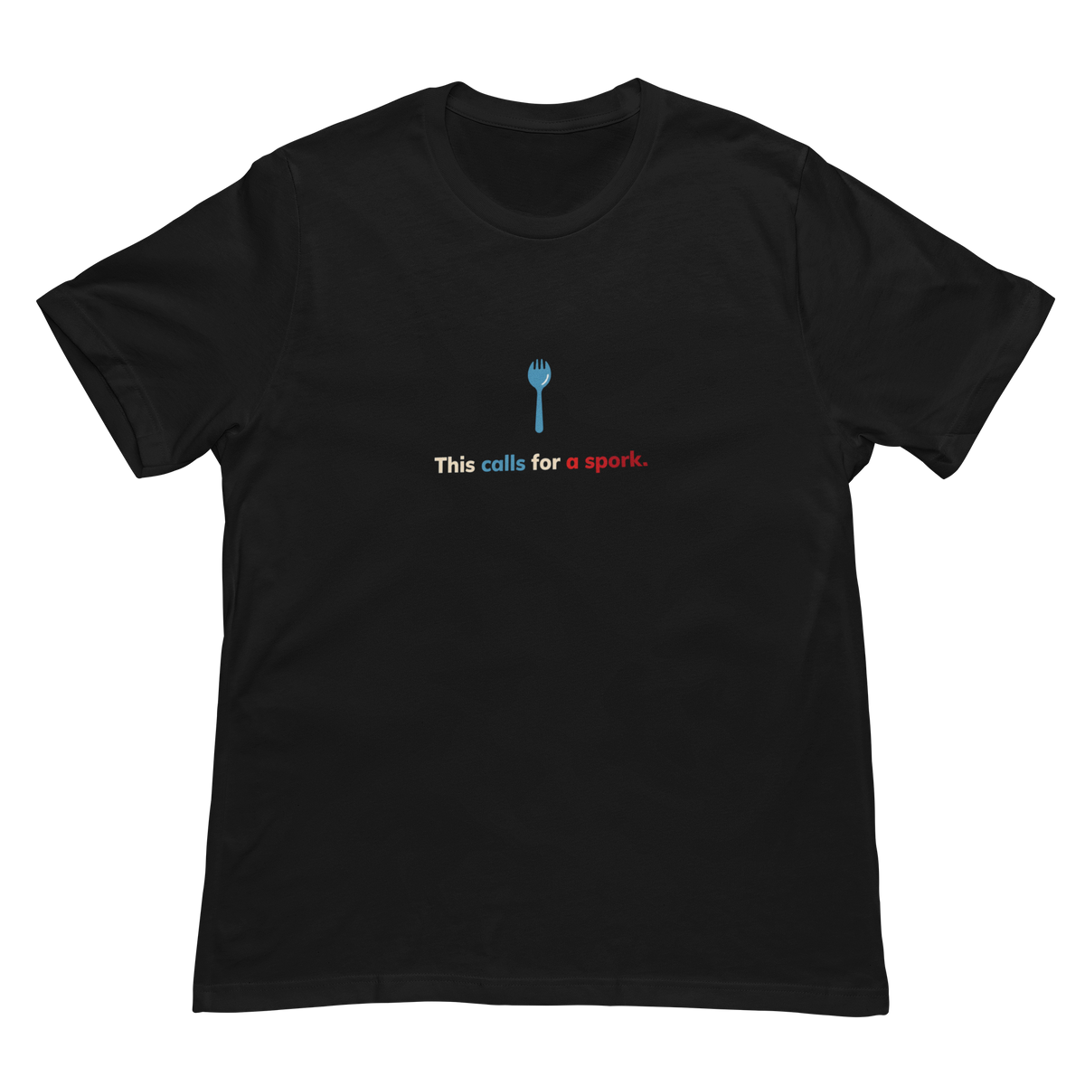 This Calls for a Spork Unisex Tee