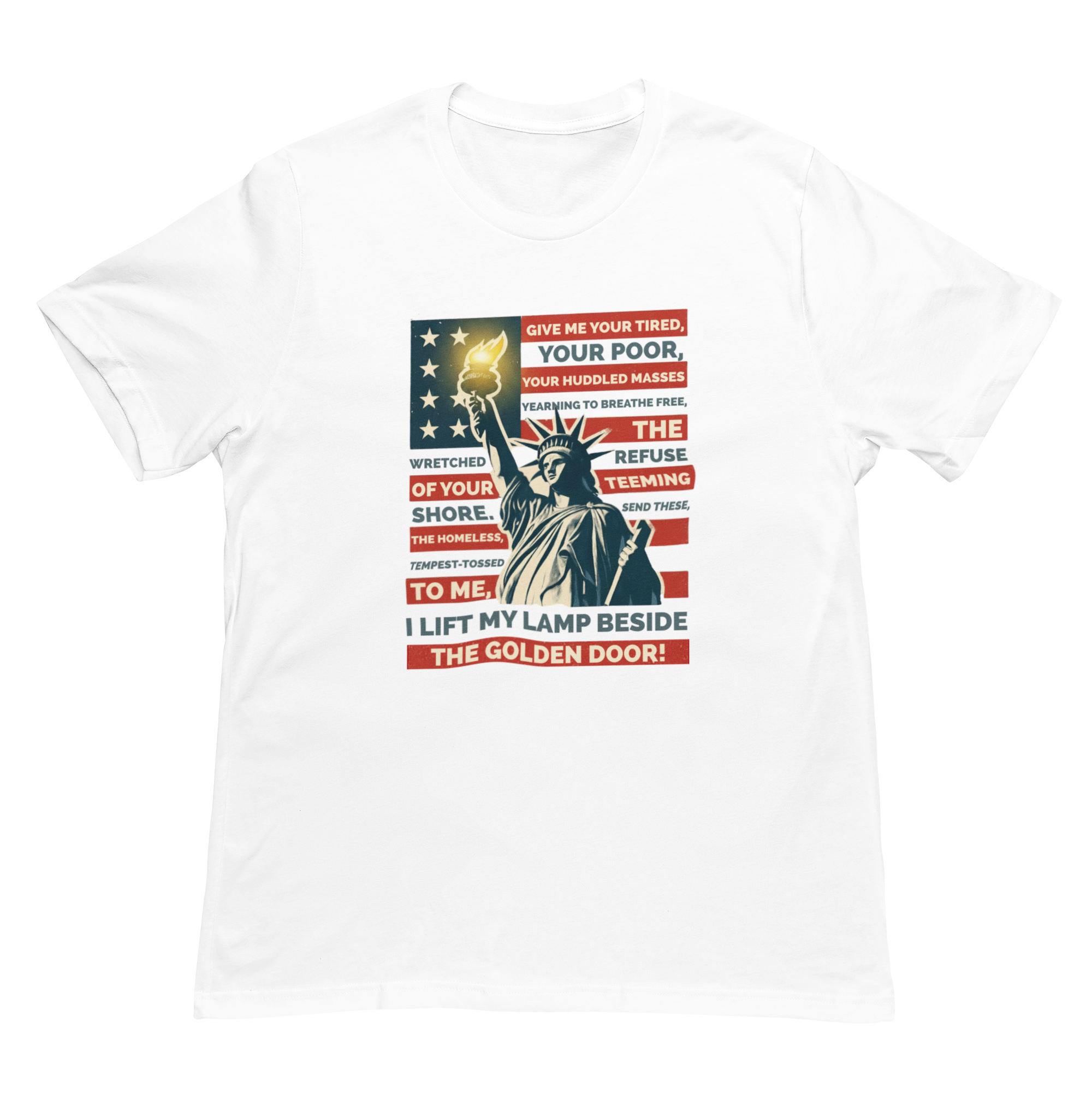Statue of Liberty "Give Me Your Tired, Your Poor" Freedom Tee